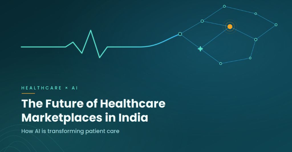 The Future of Healthcare Marketplaces in India: How AI is Transforming Patient Care in 2026